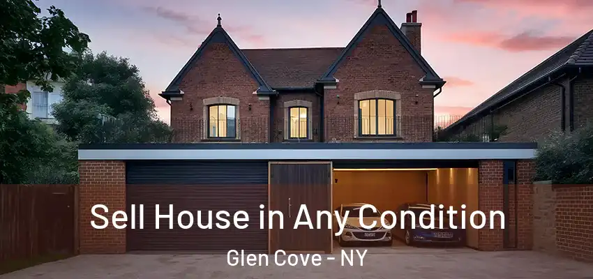  Sell House in Any Condition Glen Cove - NY