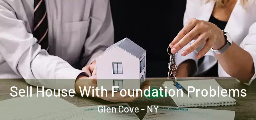 Sell House With Foundation Problems Glen Cove - NY