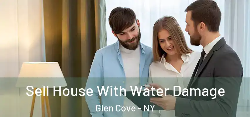  Sell House With Water Damage Glen Cove - NY