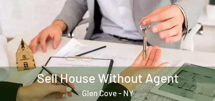 Sell House Without Agent Glen Cove - NY